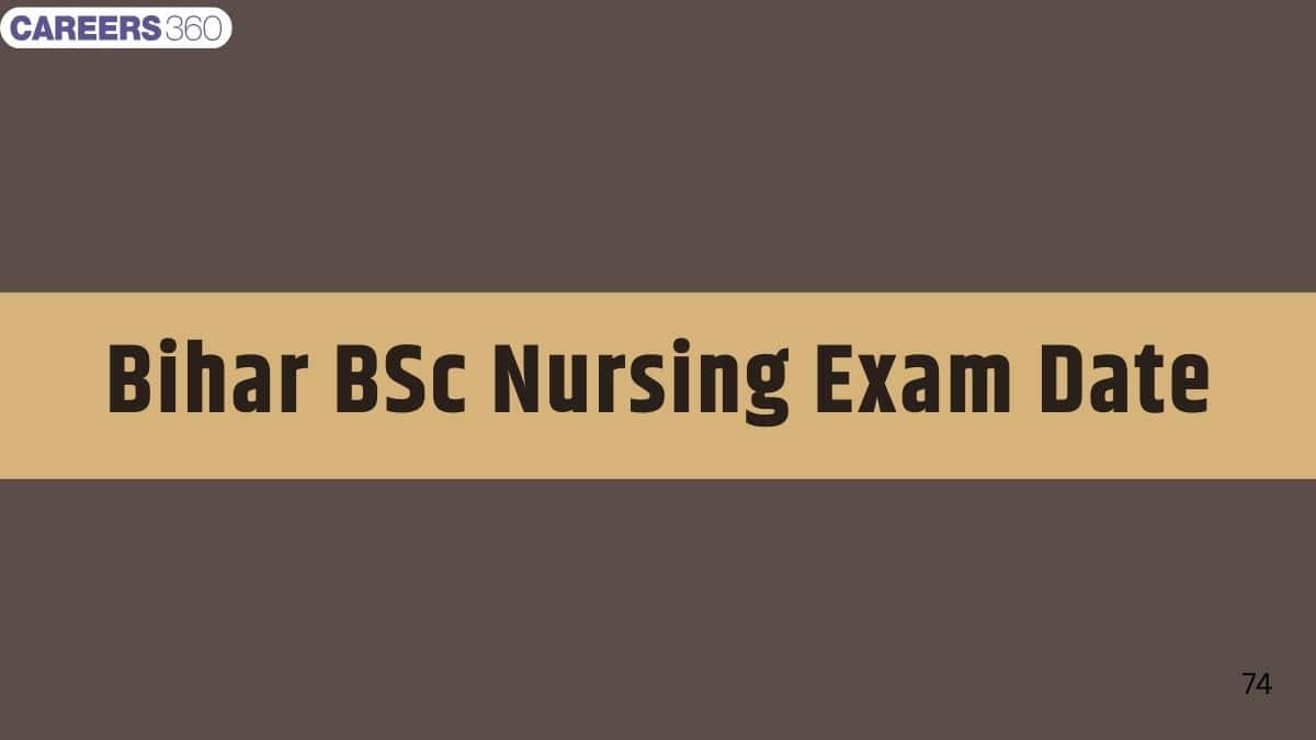 Bihar BSc Nursing Exam Date 2026: Dates, Application Form, Admit Card